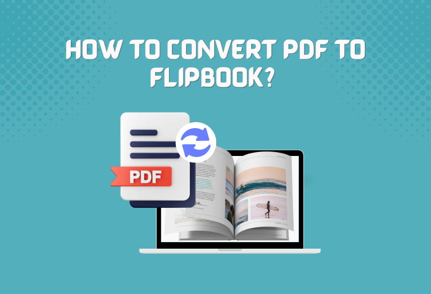 How to Convert PDF to Flipbook for Your Website?