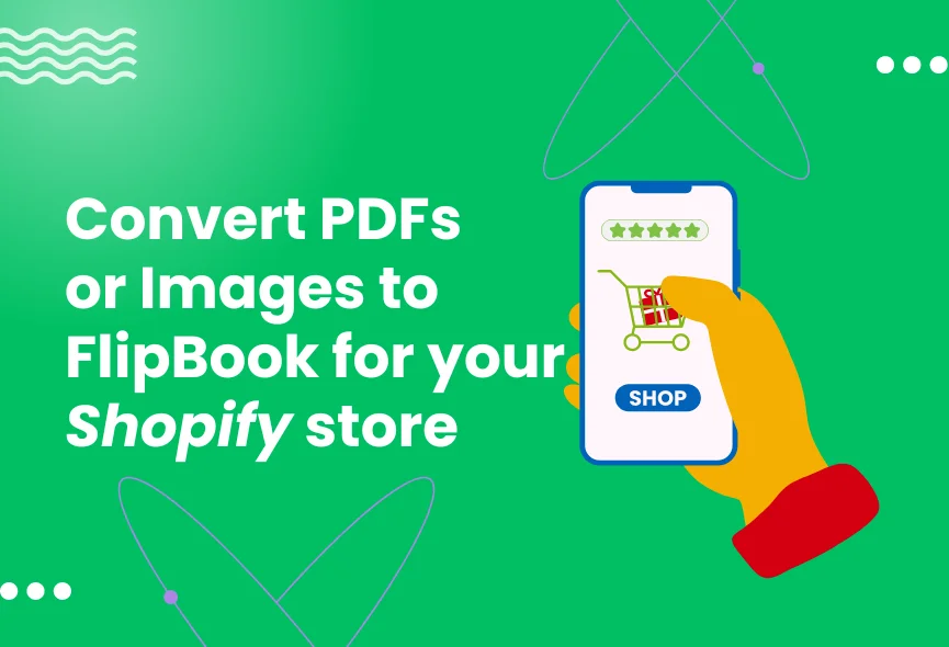 How to Convert PDFs or Images to Flipbook for Your Shopify Store? - PDF ...