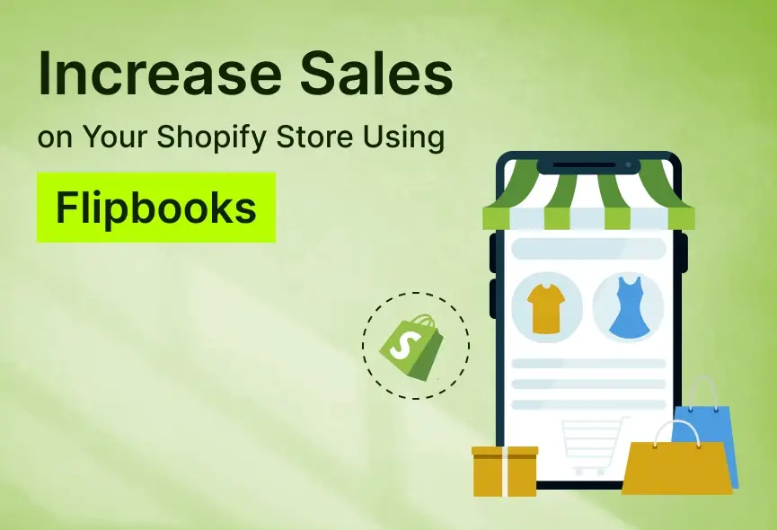 How to Increase Sales on Your Shopify Store Using Flipbooks: The Ultimate Guide